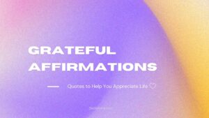 Grateful Affirmations - Quotefy