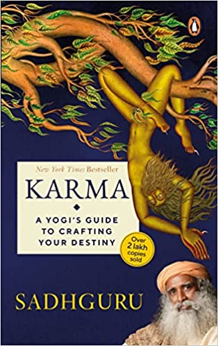 Karma- A Yogi's Guide to Crafting Your Destiny