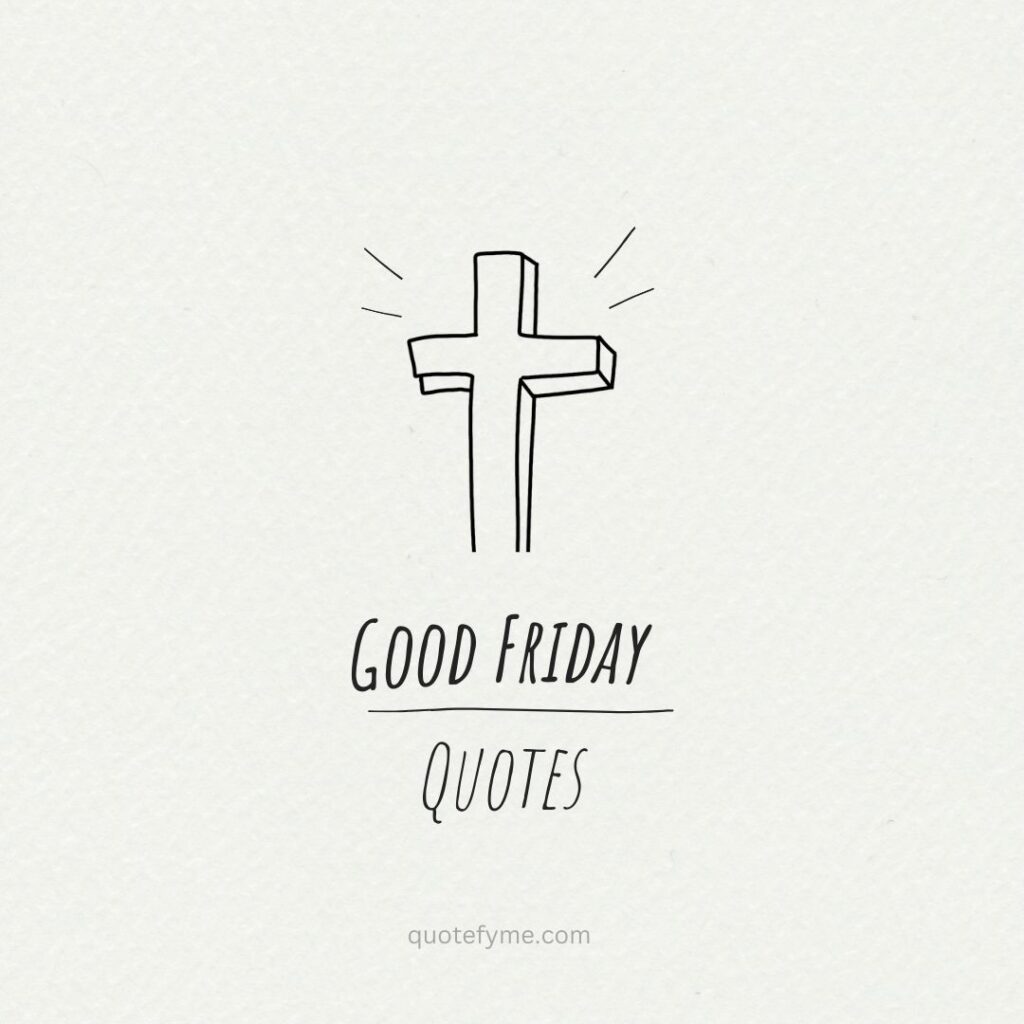 Good Friday Quotes - Quotefy